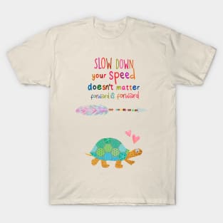 Slow down T-Shirt